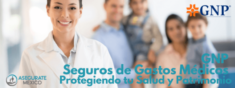 GNP-Seguros-de-Gastos-Medicos-Protegiendo-tu-Salud-y-Patrimonio