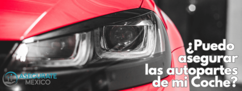 Puedo-asegurar-las-autopartes-de-mi-coche