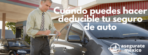 Cuando-puedes-hacer-deducible-tu-seguro-de-auto